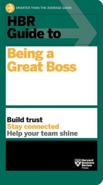 Cover for Harvard Business Review · HBR Guide to Being a Great Boss - HBR Guide (Paperback Bog) (2022)