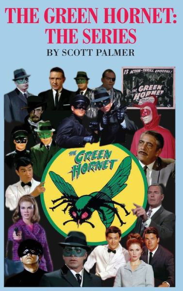 Cover for Scott V Palmer · The Green Hornet-The Series (Hardcover Book) (2020)