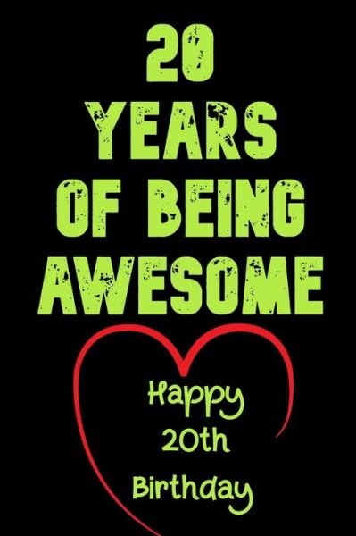 Cover for Birthday Gifts Notebook · 20 Years Of Being Awesome Happy 20th Birthday (Pocketbok) (2020)