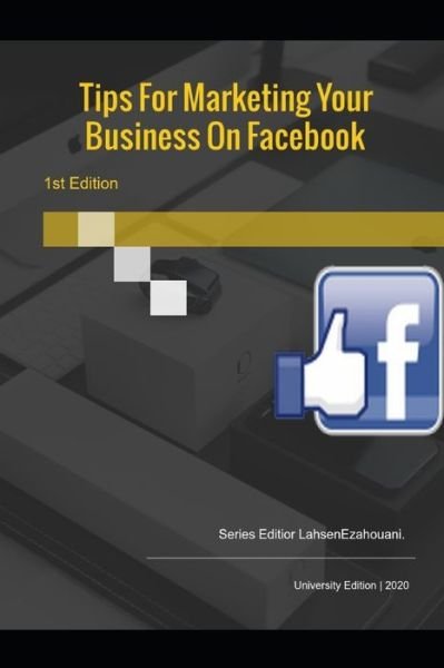Cover for Lahsen Ezahouani · Tips For Marketing Your Business On Facebook. (Paperback Book) (2020)