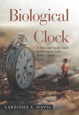 Cover for Lakeisha S Davis · Biological Clock (Hardcover Book) (2021)