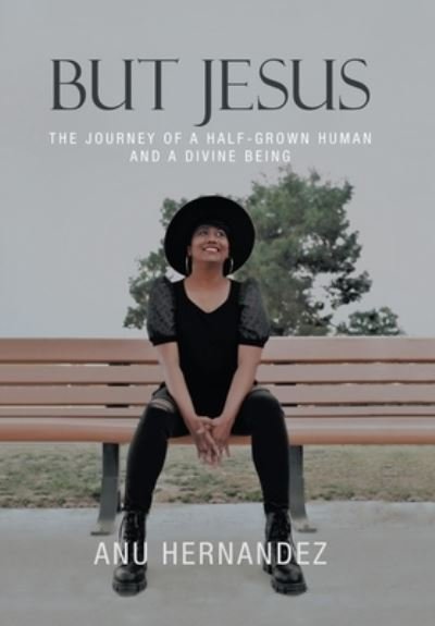Cover for Anu Hernandez · But Jesus (Book) (2022)