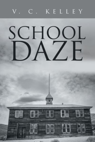 Cover for V. C. Kelley · School Daze (Book) (2022)