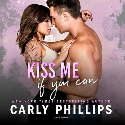 Cover for Carly Phillips · Kiss Me If You Can (CD) (2020)