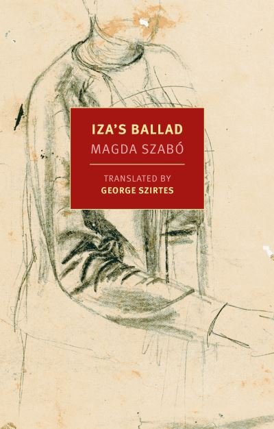 Iza's ballad - Magda Szabó - Bøger -  - 9781681370347 - 18. oktober 2016