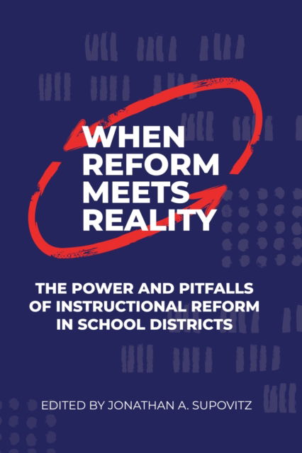 Cover for When Reform Meets Reality: The Power and Pitfalls of Instructional Reform in School Districts (Paperback Book) (2024)