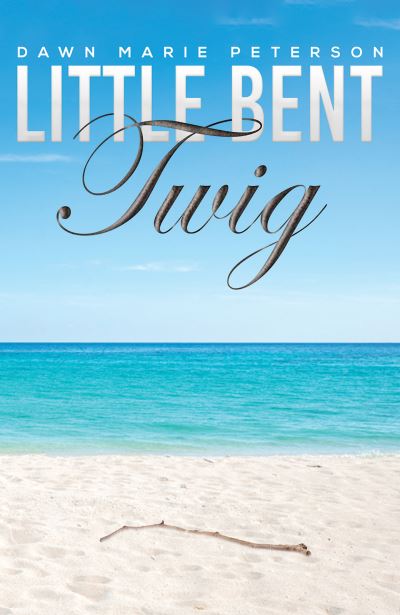 Cover for Dawn Marie Peterson · Little Bent Twig (Paperback Book) (2023)