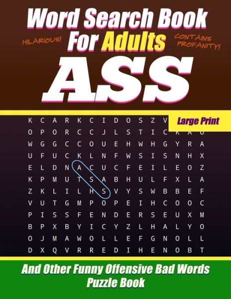 Cover for Salty Sarcasm Journals · Word Search Book For Adults - Ass - Large Print - And Other Funny Offensive Bad Words - Puzzle Book (Paperback Book) (2019)