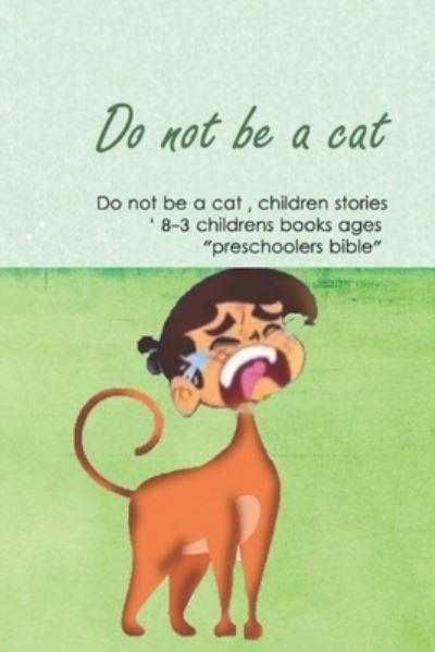 Cover for G a · Do not be a cat, children stories, childrens books ages 3-8 ' &quot;preschoolers bible&quot; (Pocketbok) (2019)