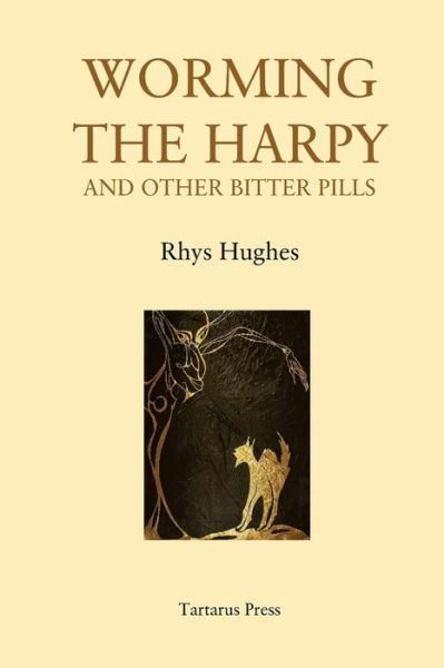 Cover for Rhys Hughes · Worming the Harpy and Other Bitter Pills (Paperback Book) (2019)