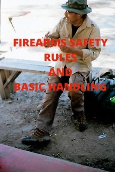 Cover for Ruben Chavira · Firearms Safety Rules and Basic Handling (Taschenbuch) (2021)