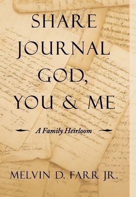 Jr Melvin D Farr · Share Journal God, You & Me (Hardcover Book) (2020)