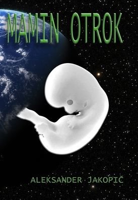 Cover for Aleksander Jakopic · Mamin otrok (Hardcover bog) (2020)