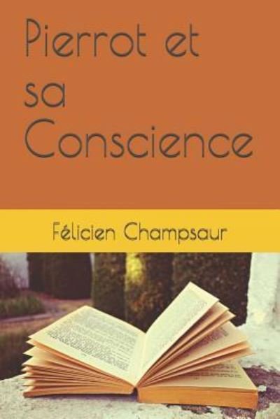 Pierrot Et Sa Conscience - F - Books - Independently Published - 9781723924347 - September 22, 2018