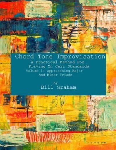 Cover for Bill Graham · Chord Tone Improvisation (Paperback Book) (2018)