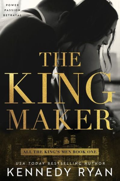 The Kingmaker - All the King's Men - Kennedy Ryan - Książki - Scribechick Media, LLC - 9781732144347 - 28 października 2019