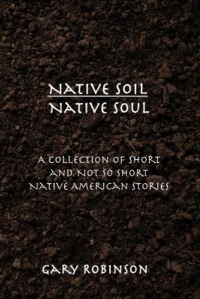 Cover for Gary Robinson · Native Soil Native Soul (Pocketbok) (2021)