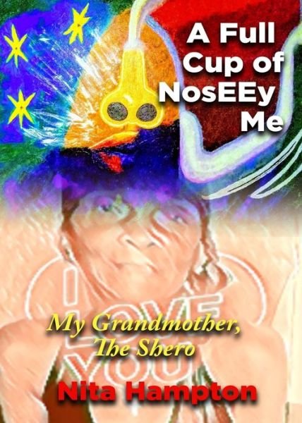 Cover for Nita Hampton · A Full Cup of NosEEy Me (Pocketbok) (2021)
