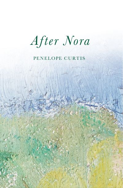 After Nora - Penelope Curtis - Książki - Les Fugitives - 9781739778347 - 15 kwietnia 2024