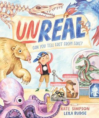 Unreal: Can you tell fact from fake? - Kate Simpson - Books - Allen & Unwin - 9781761180347 - July 2, 2024