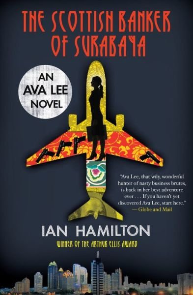 Cover for Ian Hamilton · The Scottish Banker of Surabaya: An Ava Lee Novel: Book 5 - An Ava Lee Novel (Paperback Book) (2013)