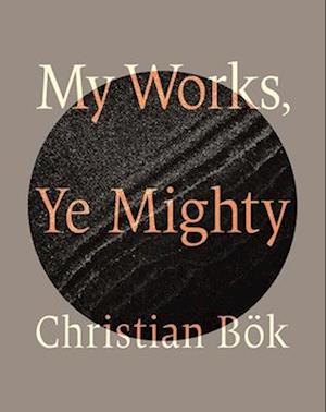 Cover for Christian Bok · My Works, Ye Mighty (Paperback Book) (2025)