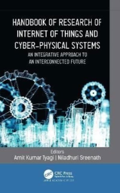 Cover for Amit Kumar Tyagi · Handbook of Research of Internet of Things and Cyber-Physical Systems: An Integrative Approach to an Interconnected Future (Hardcover Book) (2022)