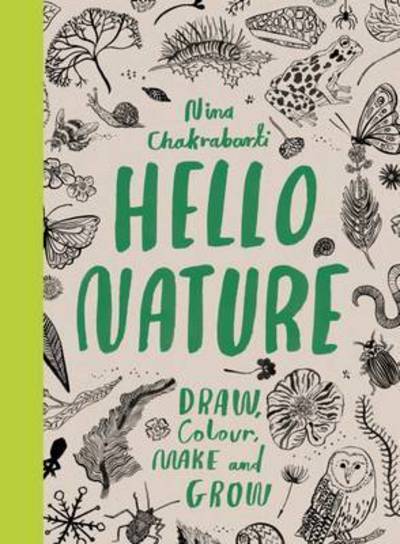 Cover for Nina Chakrabarti · Hello Nature: Draw, Colour, Make and Grow (Paperback Book) (2016)