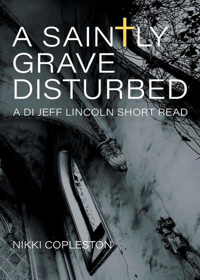 Cover for Nikki Copleston · The Saintly Grave Disturbed (Paperback Book) (2018)