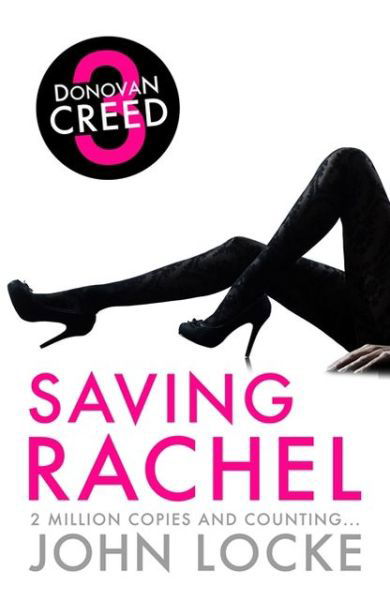 Saving Rachel - Donovan Creed - John Locke - Kirjat - Bloomsbury Publishing PLC - 9781781852347 - torstai 25. lokakuuta 2012