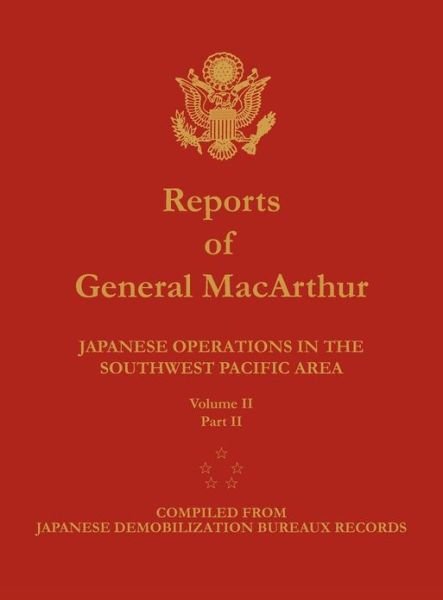 Cover for Center of Military History · Reports of General Macarthur: Japanese Operations in the Southwest Pacific Area. Volume 2, Part 2 (Hardcover Book) (2012)