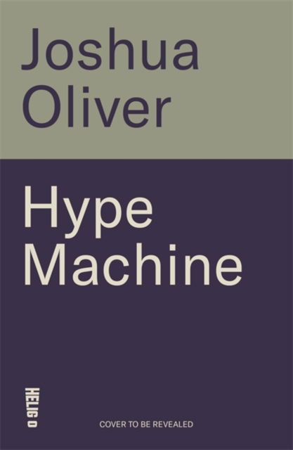 Cover for Joshua Oliver · Hype Machine: How Greed, Fraud and Free Money Crashed Crypto: 'Hard to put down' EVENING STANDARD (Paperback Book) (2025)