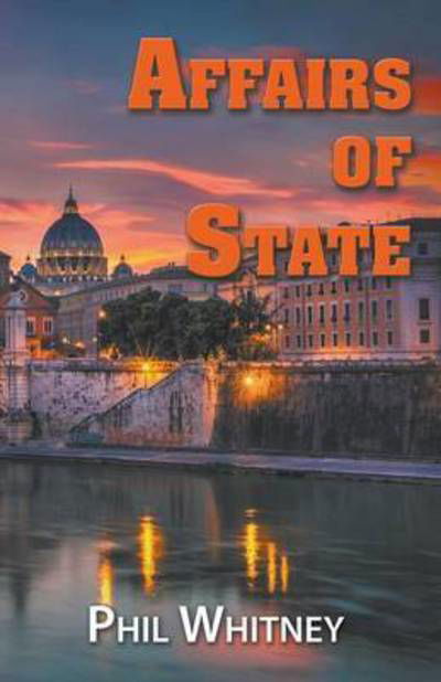 Affairs of State - Phil Whitney - Books - Completelynovel - 9781787230347 - November 14, 2016