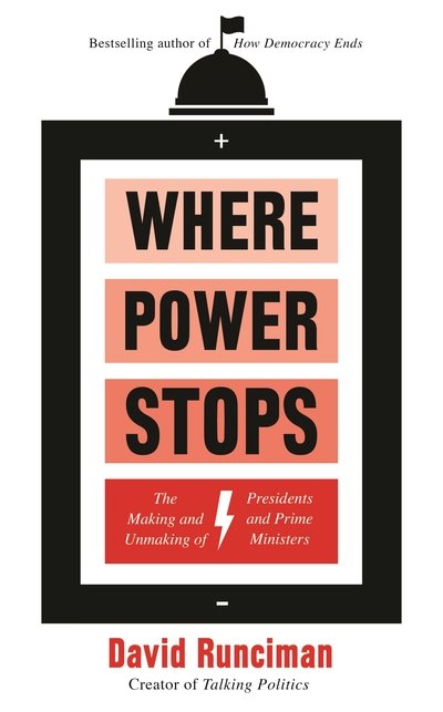 Cover for David Runciman · Where Power Stops: The Making and Unmaking of Presidents and Prime Ministers (Paperback Bog) [Main edition] (2020)