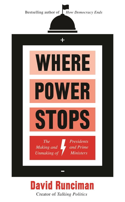 Cover for David Runciman · Where Power Stops: The Making and Unmaking of Presidents and Prime Ministers (Pocketbok) [Main edition] (2020)
