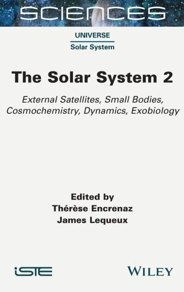 Cover for T Encrenaz · The Solar System 2: External Satellites, Small Bodies, Cosmochemistry, Dynamics, Exobiology (Hardcover Book) (2022)
