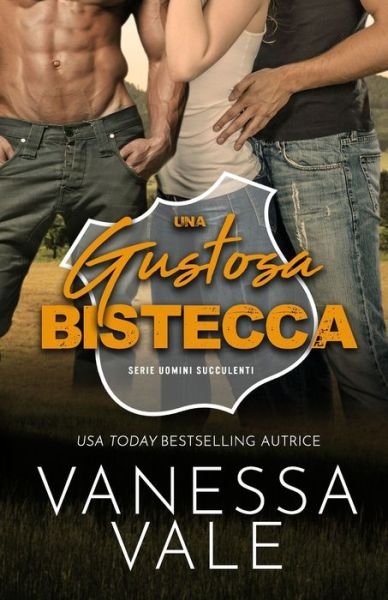 Cover for Vanessa Vale · Una Gustosa Bistecca (Taschenbuch) (2021)