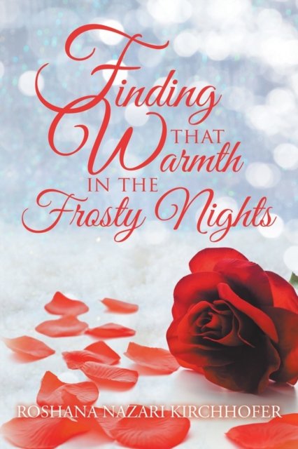 Cover for Roshana Nazari Kirchhofer · Finding That Warmth in the Frosty Nights (Paperback Book) (2019)