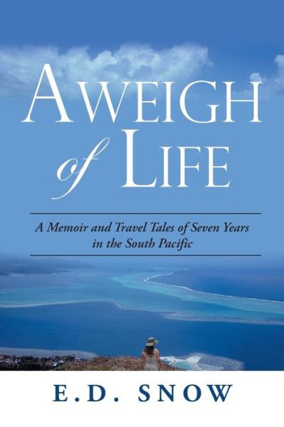 Cover for E D Snow · Aweigh of Life (Paperback Book) (2019)