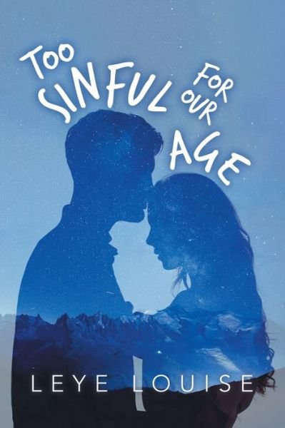 Cover for Leye Louise · Too Sinful for Our Age (Paperback Bog) (2019)