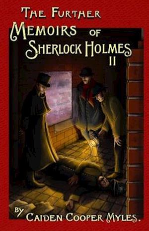 Caiden Cooper Myles · The Further Memoirs of Sherlock Holmes - II - Further Memoirs (Paperback Book) (2024)