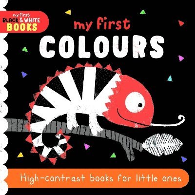 Cover for My First Colours: High-contrast books for little ones - My First Black &amp; White Books (Board book) (2025)