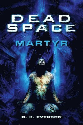 Cover for Brian Evenson · Dead Space - Martyr - Dead Space (Paperback Book) (2025)