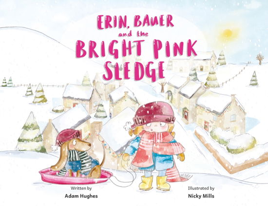 Erin, Bauer and The Bright Pink Sledge - Adam Hughes - Boeken - Troubador Publishing - 9781836280347 - 28 oktober 2024