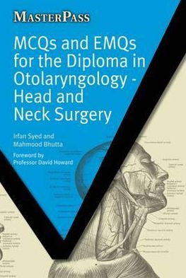 Cover for Irfan Syed · MCQs and EMQs for the Diploma in Otolaryngology: Head and Neck Surgery - MasterPass (Paperback Book) [1 New edition] (2010)