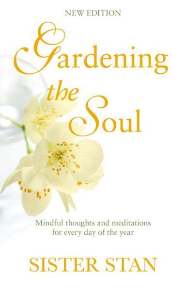 Cover for Stanislaus Kennedy · Gardening The Soul: Soothing seasonal thoughts for jaded modern souls - New Edition (Pocketbok) [New edition] (2017)