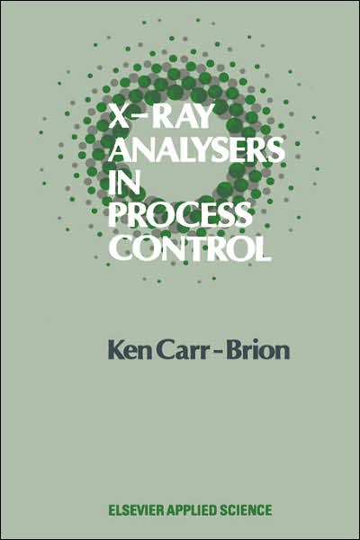 Cover for K.carr- Brion · X-ray Analysers in Process Control (Hardcover Book) (1989)