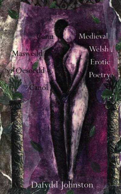 Cover for Dafydd Johnston · Canu Maswedd yr Oesoedd Canol / Medieval Welsh Erotic Poetry (Paperback Book) [New edition] (1999)