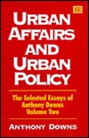 Cover for Anthony Downs · Urban Affairs and Urban Policy: The Selected Essays of Anthony Downs Volume Two (Hardcover Book) (1998)