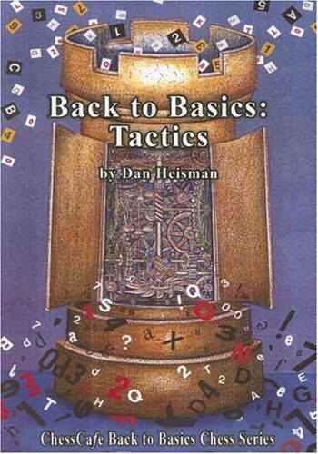 Back to Basics: Tactics (Chesscafe Back to Basics Chess) - Dan Heisman - Bücher - Russell Enterprises, Inc. - 9781888690347 - 15. September 2007